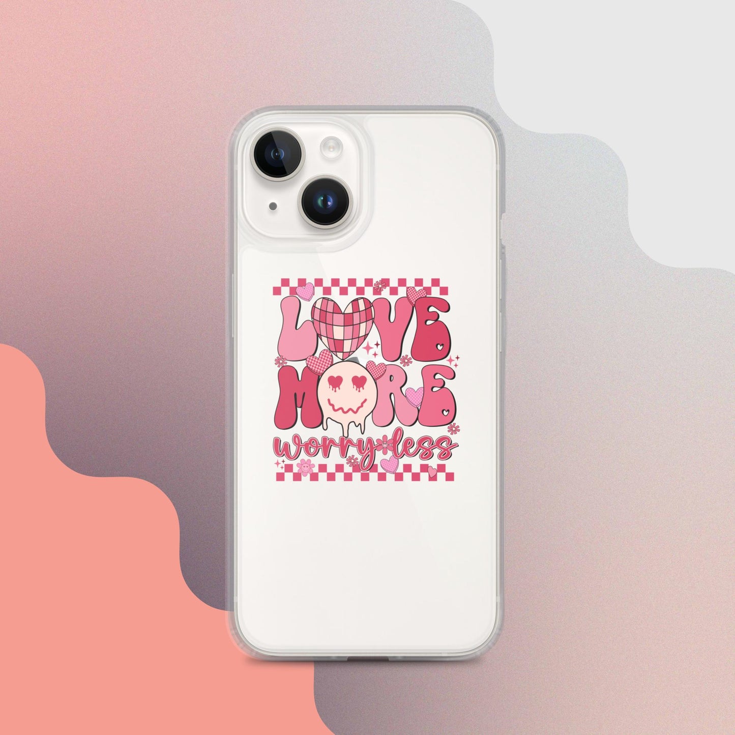 Love More Worry Less Clear Case for iPhone®