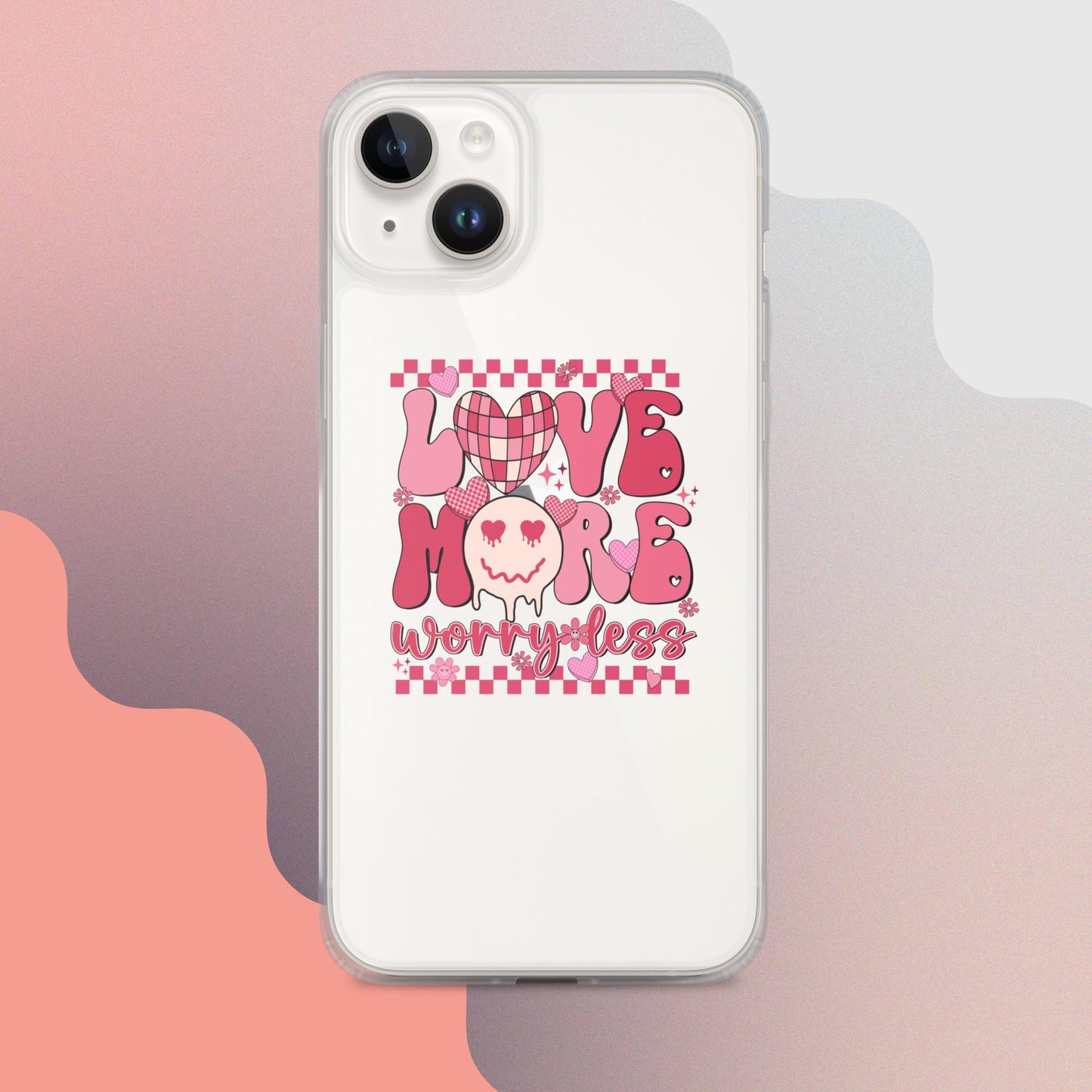 Love More Worry Less Clear Case for iPhone®