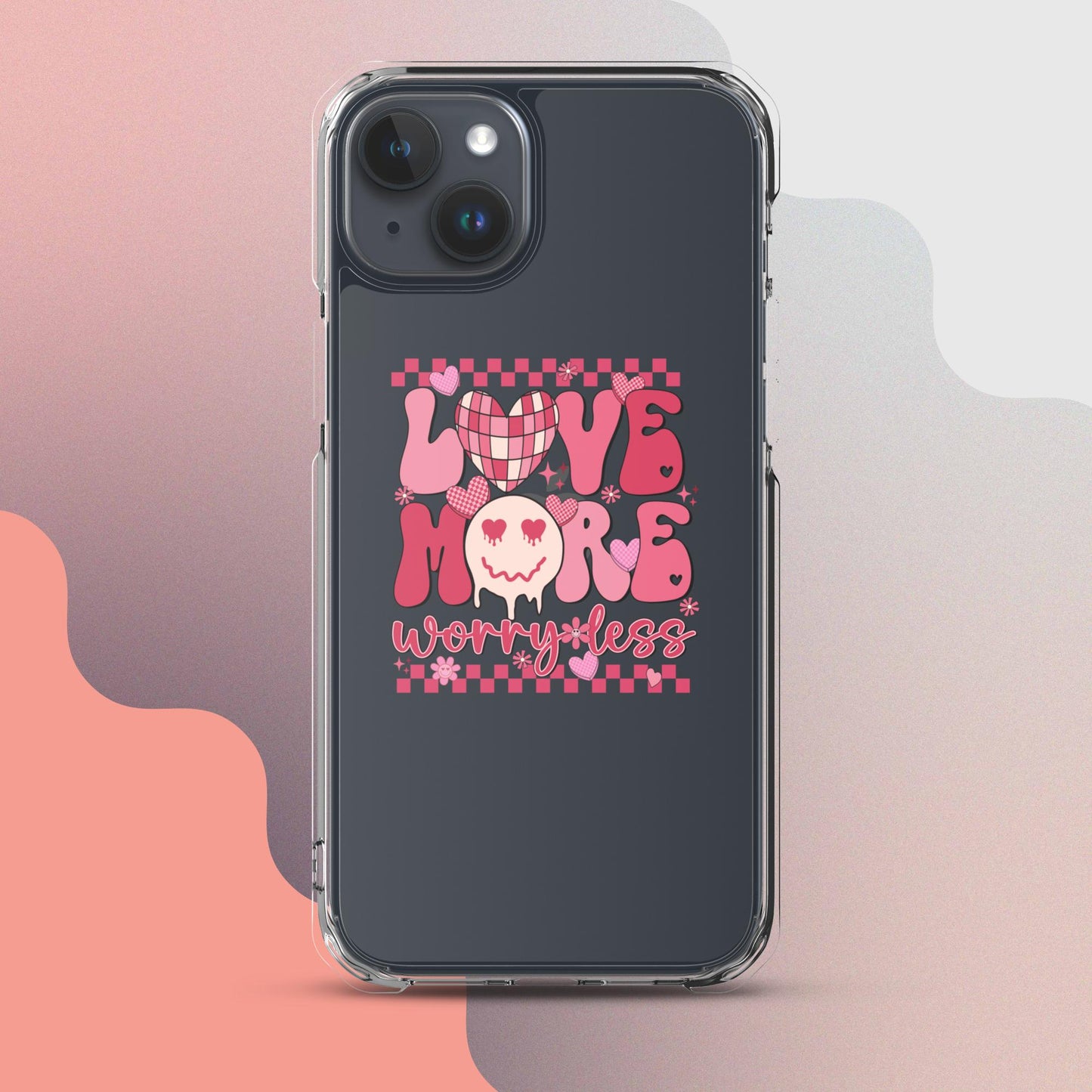 Love More Worry Less Clear Case for iPhone®