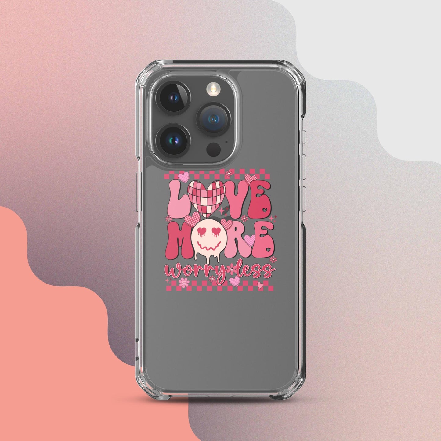 Love More Worry Less Clear Case for iPhone®