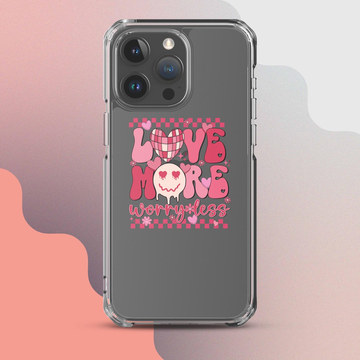 Love More Worry Less Clear Case for iPhone®