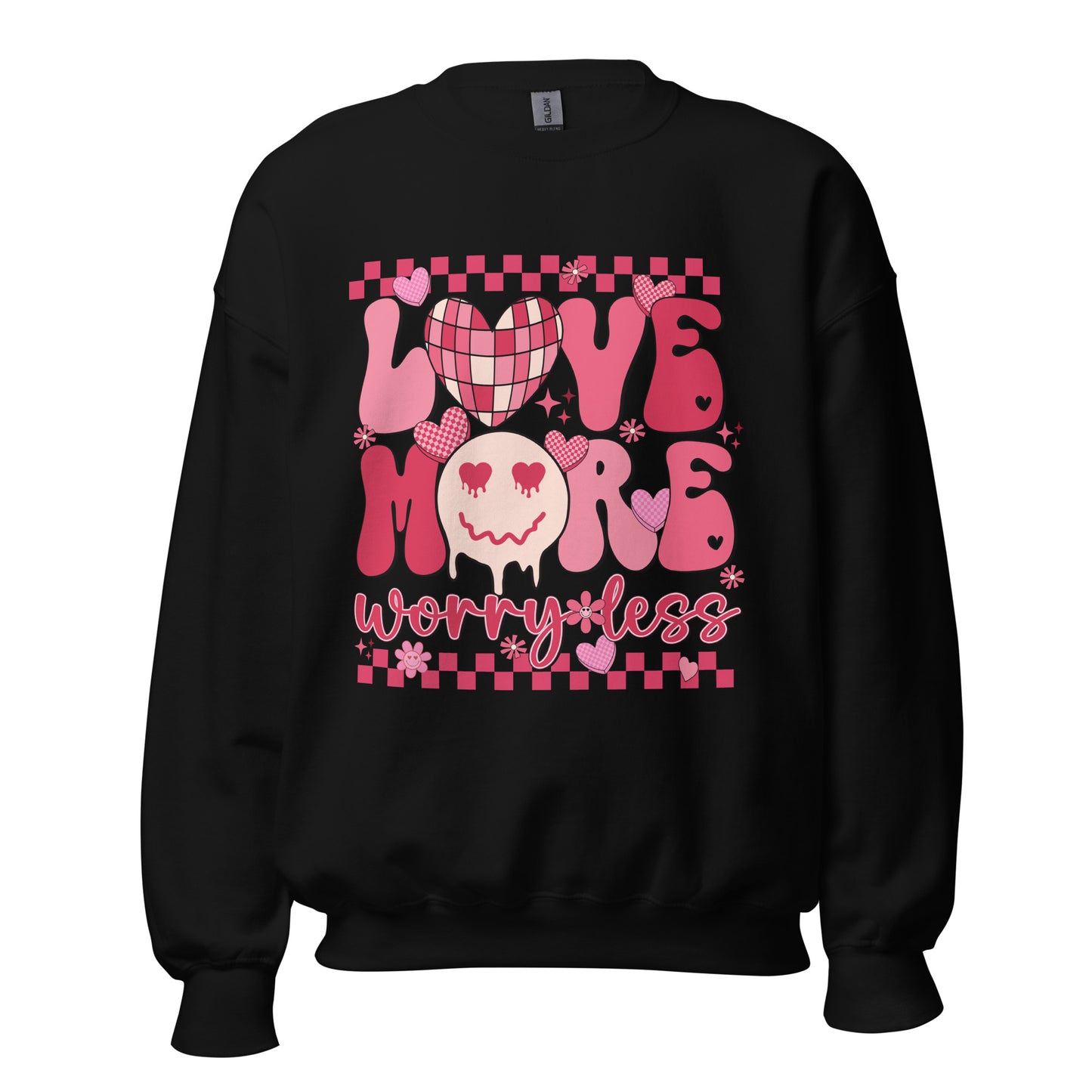 Love More Worry Less Crewneck