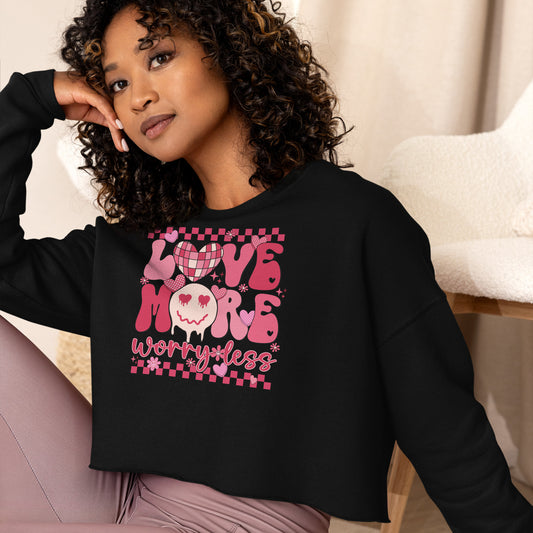 Love More Worry Less Cropped Sweatshirt